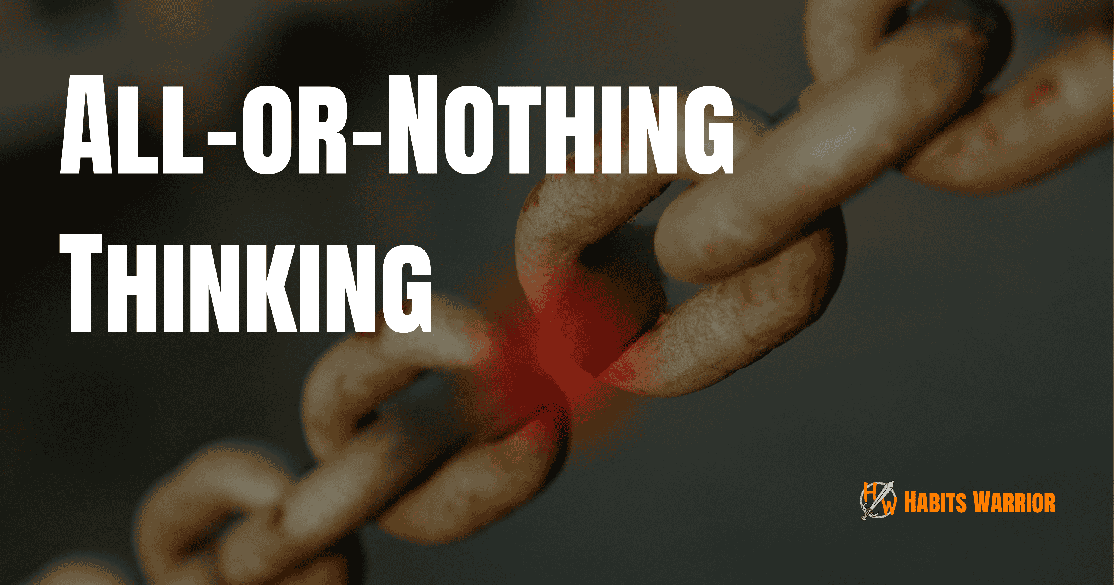 The Greatest Enemy of Progress: How "All-or-Nothing" Thinking Sabotages Your Goals